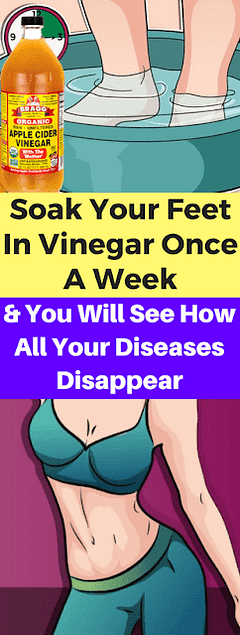 Soak Your Feet In Vinegar Once A Weekand You Will See How All Your Diseases Disappear Min 1