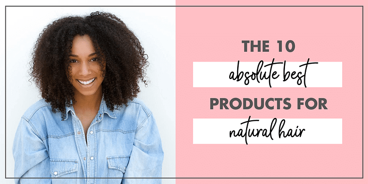 Best Products For Natural Hair Social
