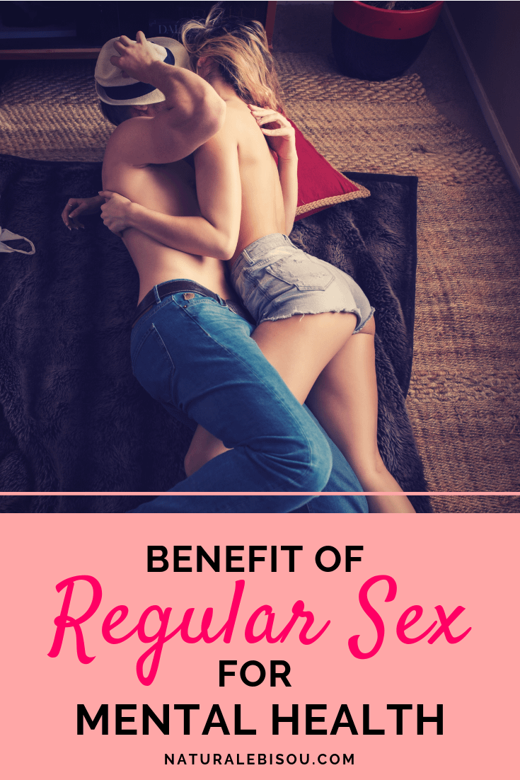 BENEFIT OF REGULAR SEX FOR MENTAL HEALTH